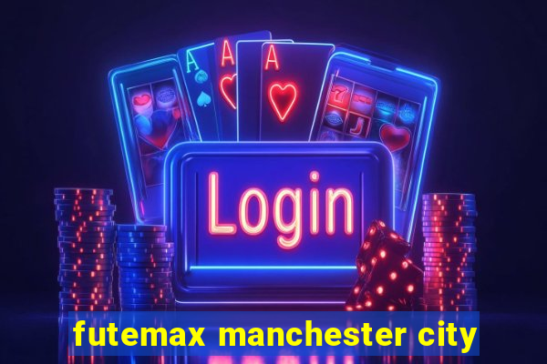 futemax manchester city